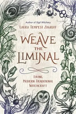 Tessere il Liminale: Vivere la stregoneria tradizionale moderna - Weave the Liminal: Living Modern Traditional Witchcraft