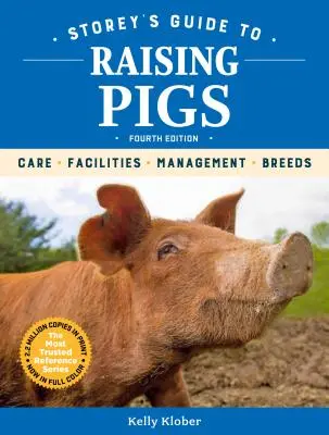Storey's Guide to Raising Pigs, 4th Edition: Cura, strutture, gestione, razze - Storey's Guide to Raising Pigs, 4th Edition: Care, Facilities, Management, Breeds