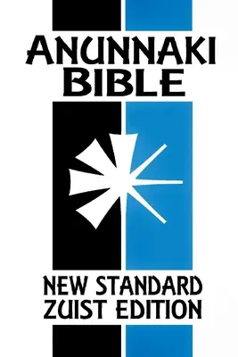 La Bibbia degli Anunnaki: Le Scritture Cuneiformi (Nuova Edizione Standard Zuist - Versione Tascabile) - Anunnaki BIble: The Cuneiform Scriptures (New Standard Zuist Edition - Pocket Version)