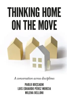 Pensare la casa in movimento: una conversazione tra discipline diverse - Thinking Home on the Move: A Conversation Across Disciplines