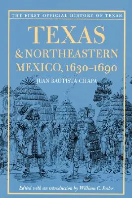 Texas e Messico nord-orientale, 1630-1690 - Texas and Northeastern Mexico, 1630-1690