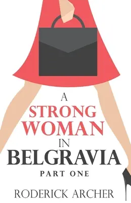Una donna forte a Belgravia: Prima parte - A Strong Woman in Belgravia: Part One