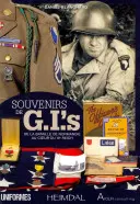 Ricordi di Gi's, 1944-1945: dalla battaglia di Normandia alla battaglia di Allemagne Nazie - Souvenirs de Gi's, 1944-1945: de la Bataille de Normandie Au Coeur de l'Allemagne Nazie