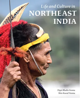 Vita e cultura nell'India nordorientale - Life and Culture in Northeast India