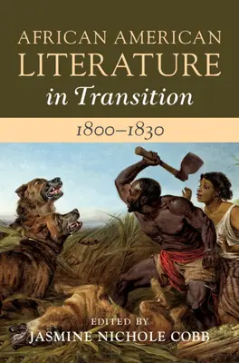 Letteratura afroamericana di transizione, 1800-1830: Volume 2, 1800-1830 - African American Literature in Transition, 1800-1830: Volume 2, 1800-1830