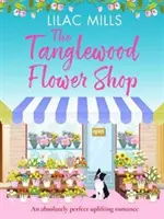 Il negozio di fiori di Tanglewood - Un romanzo edificante assolutamente perfetto - Tanglewood Flower Shop - An absolutely perfect uplifting romance