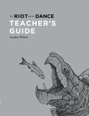 Guida per l'insegnante di “La rivolta e la danza”. - The Riot and the Dance Teacher's Guide