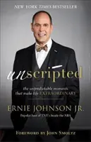Unscripted: I momenti imprevedibili che rendono la vita straordinaria - Unscripted: The Unpredictable Moments That Make Life Extraordinary