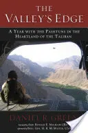 Il bordo della valle: Un anno con i pashtun nel cuore dei talebani - The Valley's Edge: A Year with the Pashtuns in the Heartland of the Taliban