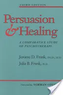 Persuasione e guarigione: Uno studio comparativo sulla psicoterapia - Persuasion and Healing: A Comparative Study of Psychotherapy