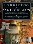 Dizionario essenziale di orchestrazione: La risorsa più pratica e completa per compositori, arrangiatori e orchestratori - Essential Dictionary of Orchestration: The Most Practical and Comprehensive Resource for Composers, Arrangers and Orchestrators