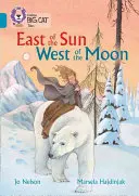 Collins Big Cat - A est del sole, a ovest della luna: Topazio/Banda 13 - Collins Big Cat - East of the Sun, West of the Moon: Topaz/Band 13