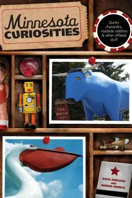 Curiosità del Minnesota: Personaggi eccentrici, stranezze stradali e altre cose fuori dal comune, terza edizione - Minnesota Curiosities: Quirky Characters, Roadside Oddities & Other Offbeat Stuff, Third Edition