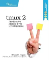 Tmux 2: Sviluppo produttivo senza mouse - Tmux 2: Productive Mouse-Free Development