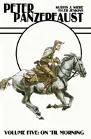 Peter Panzerfaust Volume 5: Fino al mattino - Peter Panzerfaust Volume 5: On 'Til Morning