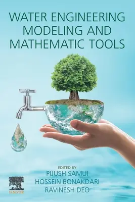 Modellazione e strumenti matematici per l'ingegneria dell'acqua - Water Engineering Modeling and Mathematic Tools