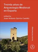 Tre anni di archeologia medievale in Spagna - Treinta Anos de Arqueologia Medieval En Espana
