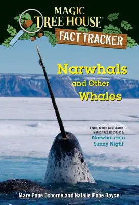 Narvali e altre balene: Compagno di saggistica di Magic Tree House #33: Narvalo in una notte di sole - Narwhals and Other Whales: A Nonfiction Companion to Magic Tree House #33: Narwhal on a Sunny Night