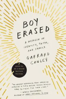 Ragazzo cancellato: Un libro di memorie sull'identità, la fede e la famiglia - Boy Erased: A Memoir of Identity, Faith, and Family