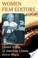 Le donne del cinema: Artiste inedite del cinema americano - Women Film Editors: Unseen Artists of American Cinema