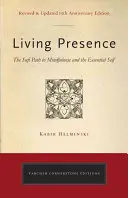 Presenza vivente (rivisto): Il sentiero sufi verso la consapevolezza e il sé essenziale - Living Presence (Revised): The Sufi Path to Mindfulness and the Essential Self