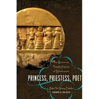 Principessa, sacerdotessa, poeta: Gli inni del tempio sumero di Enheduanna - Princess, Priestess, Poet: The Sumerian Temple Hymns of Enheduanna