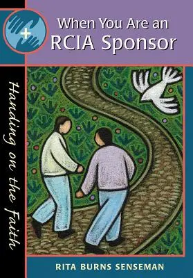 Quando si è sponsor di una Rcia: Trasmettere la fede - When You Are an Rcia Sponsor: Handing on the Faith