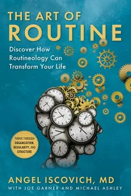 L'arte della routine: Scopri come la routine può trasformare la tua vita - The Art of Routine: Discover How Routineology Can Transform Your Life