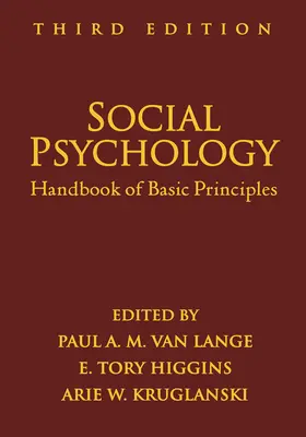Psicologia sociale, terza edizione: Manuale dei principi fondamentali - Social Psychology, Third Edition: Handbook of Basic Principles