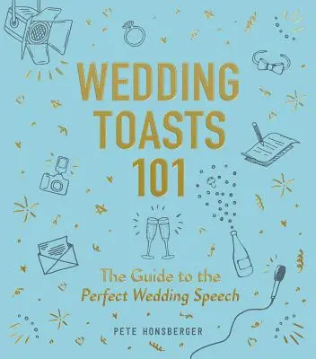 Brindisi di matrimonio 101: la guida al discorso di matrimonio perfetto - Wedding Toasts 101: The Guide to the Perfect Wedding Speech