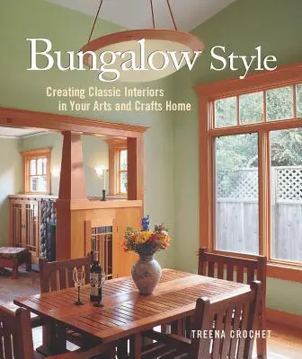 Stile bungalow: Creare interni classici nelle vostre case d'arte e artigianato - Bungalow Style: Creating Classic Interiors in Your Arts and Crafts