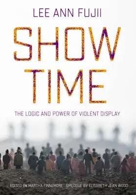Show Time: La logica e il potere della visualizzazione violenta - Show Time: The Logic and Power of Violent Display