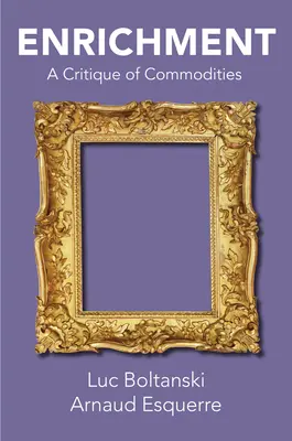 Arricchimento: Una critica delle merci - Enrichment: A Critique of Commodities