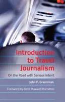 Introduzione al giornalismo di viaggio; In viaggio con intenzioni serie - Introduction to Travel Journalism; On the Road with Serious Intent