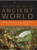 Storia del mondo antico: Dai primi resoconti alla caduta di Roma - The History of the Ancient World: From the Earliest Accounts to the Fall of Rome