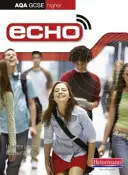 Echo AQA GCSE German Higher Libro dello studente - Echo AQA GCSE German Higher Student Book