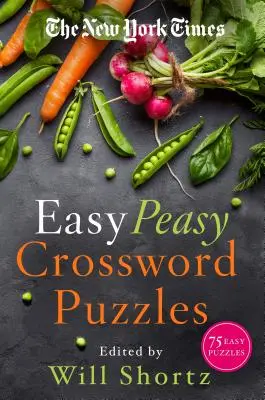 I cruciverba facili del New York Times: 75 facili enigmi - The New York Times Easy Peasy Crossword Puzzles: 75 Easy Puzzles