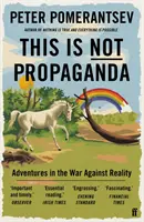 Questa non è propaganda - Avventure nella guerra contro la realtà - This Is Not Propaganda - Adventures in the War Against Reality