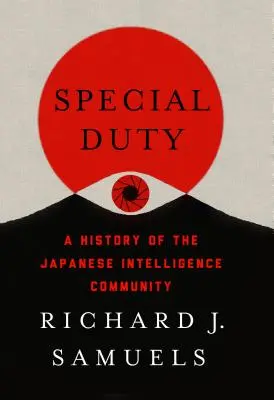Doveri speciali: storia della comunità di intelligence giapponese - Special Duty: A History of the Japanese Intelligence Community