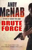 Forza bruta - (Nick Stone Thriller 11) - Brute Force - (Nick Stone Thriller 11)