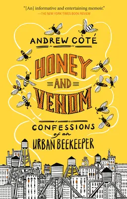 Miele e veleno: Confessioni di un apicoltore urbano - Honey and Venom: Confessions of an Urban Beekeeper