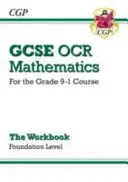 GCSE Maths OCR Workbook: Foundation - per il corso Grade 9-1 - GCSE Maths OCR Workbook: Foundation - for the Grade 9-1 Course