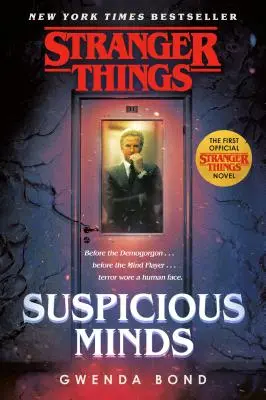 Stranger Things: Menti sospette: Il primo romanzo ufficiale di Stranger Things - Stranger Things: Suspicious Minds: The First Official Stranger Things Novel