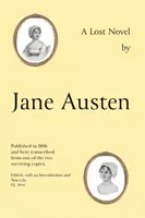 Il romanzo perduto di Jane Austen - La sua importanza per comprendere lo sviluppo della sua arte. A cura di P.J. Allen, con un'introduzione e delle note. - Jane Austen's Lost Novel - Its Importance for Understanding the Development of Her Art. Edited with an Introduction and Notes by P.J. Allen