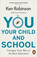 Voi, il vostro bambino e la scuola - Navigate verso la migliore educazione possibile - You, Your Child and School - Navigate Your Way to the Best Education