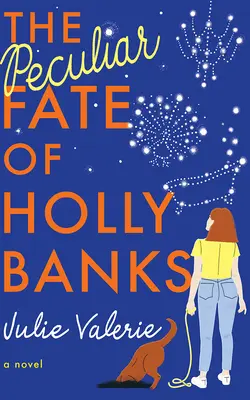 Il singolare destino di Holly Banks - The Peculiar Fate of Holly Banks