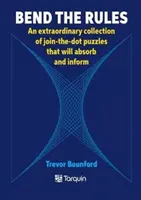 Bend the Rules - Una straordinaria raccolta di puzzle a incastro che vi farà divertire e informare - Bend the Rules - An extraordinary collection of join-the-dot puzzles that will absorb and inform
