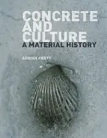 Calcestruzzo e cultura: Una storia materiale - Concrete and Culture: A Material History