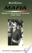 Mafia, politica e politica in Sicilia 1950-1994 - Mafia, penge og politik pa Sicilien 1950-1994