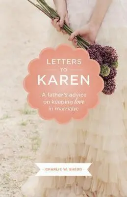 Lettere a Karen: i consigli di un padre per mantenere l'amore nel matrimonio - Letters to Karen: A Father's Advice on Keeping Love in Marriage